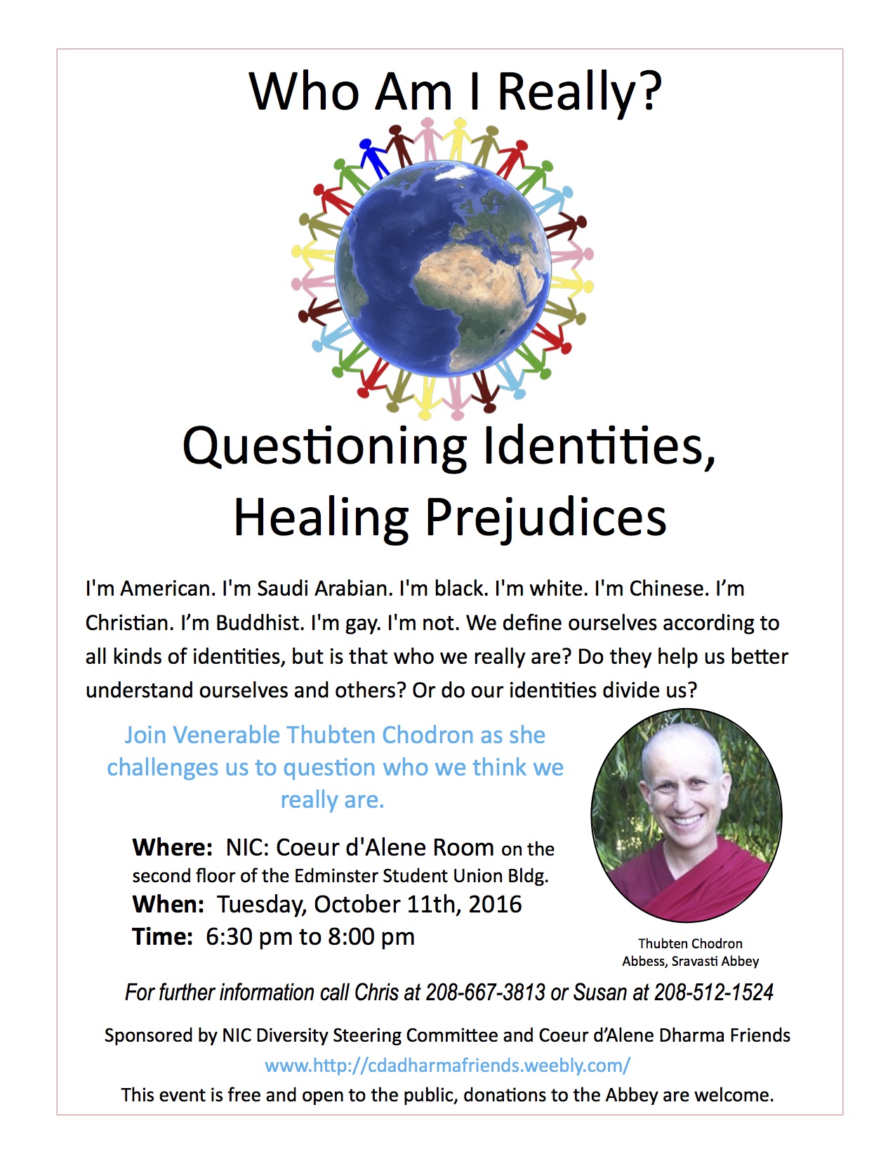 North Idaho College: Who Am I, Really? Letting go of Clinging to Identities and Healing Prejudices North Idaho College: Who Am I, Really? Letting go of Clinging to Identities and Healing Prejudices