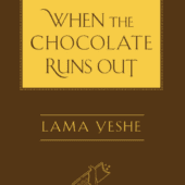 Cover of "When the Chocolate Runs Out" by Lama Yeshe.