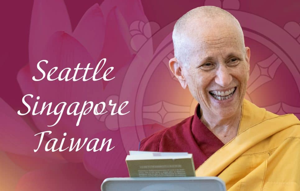 Venerable Thubten Chodron's teaching tour 2022 in Seattle, Singapore, and Taiwan.