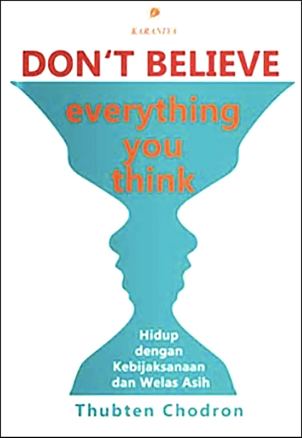 Cover of Bahasa Indonesia translation of "Don't Believe Everything You Think"